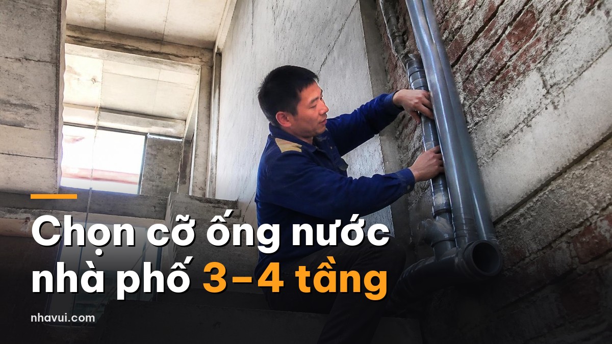 Chọn cỡ ống cấp thoát nước nhà phố 3-4 tầng