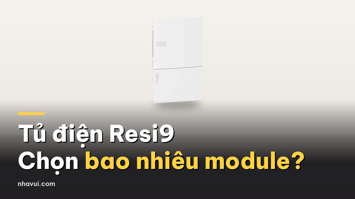 Tủ điện âm tường Resi9 chọn số module nhà phố