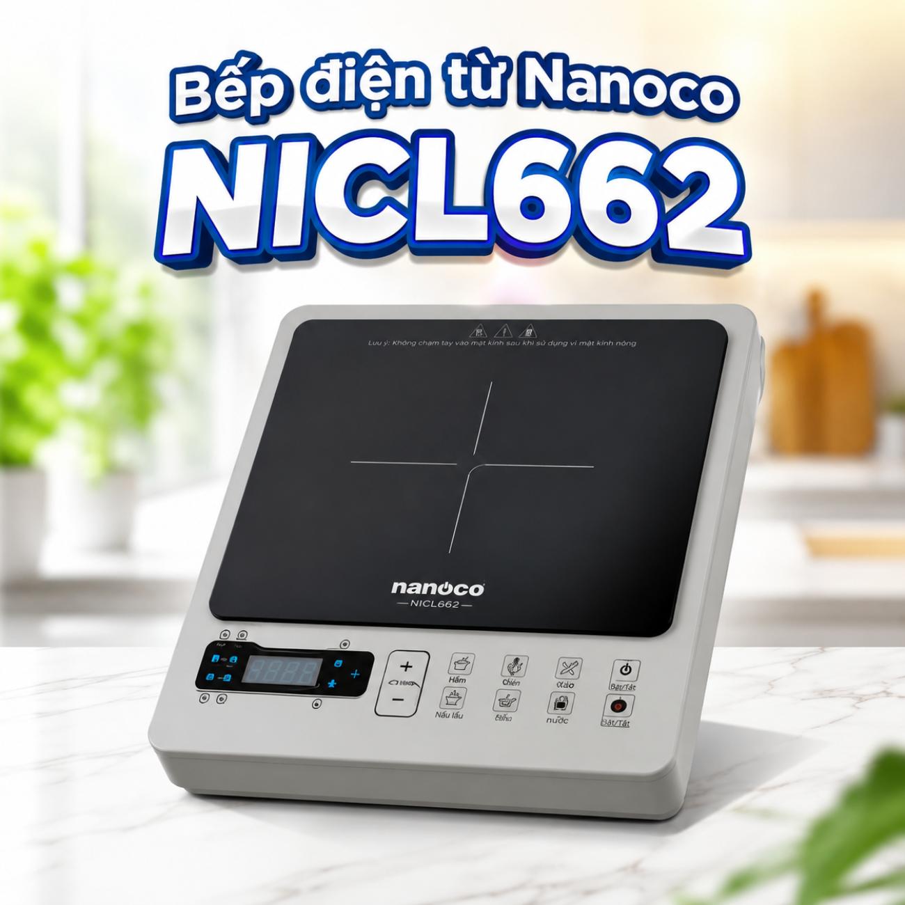 Bếp điện từ Nanoco NICL662