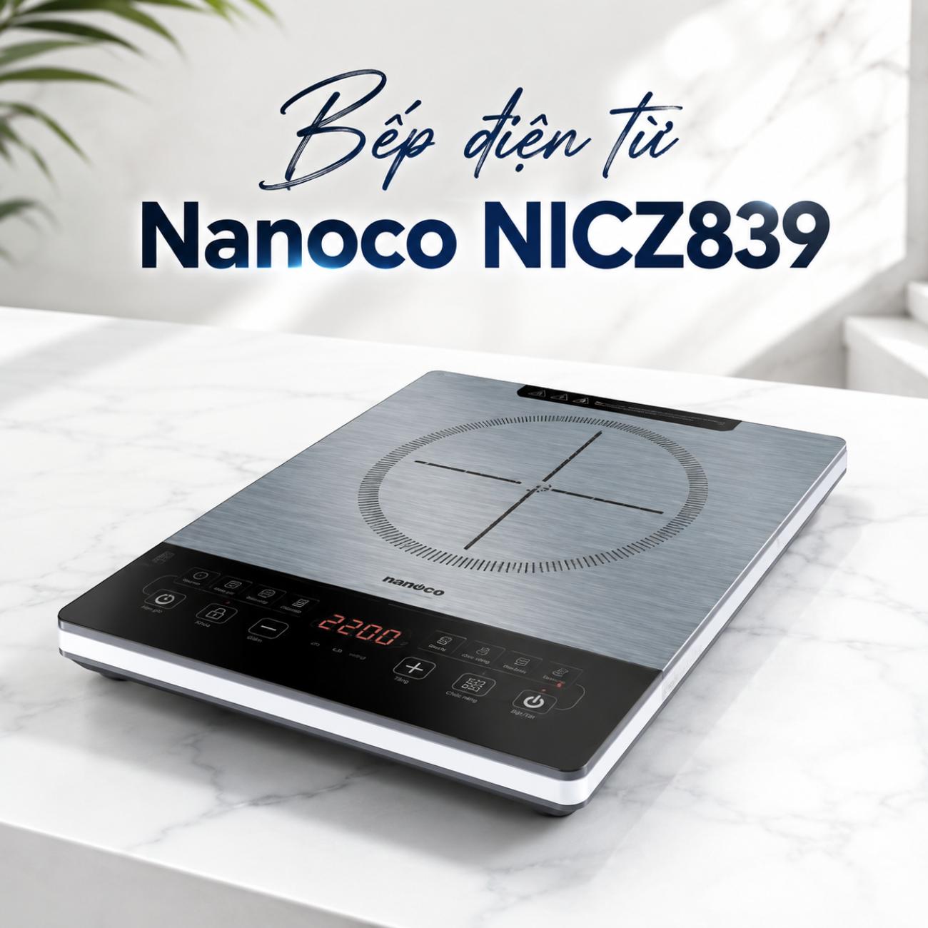 Bếp điện từ Nanoco NICZ839