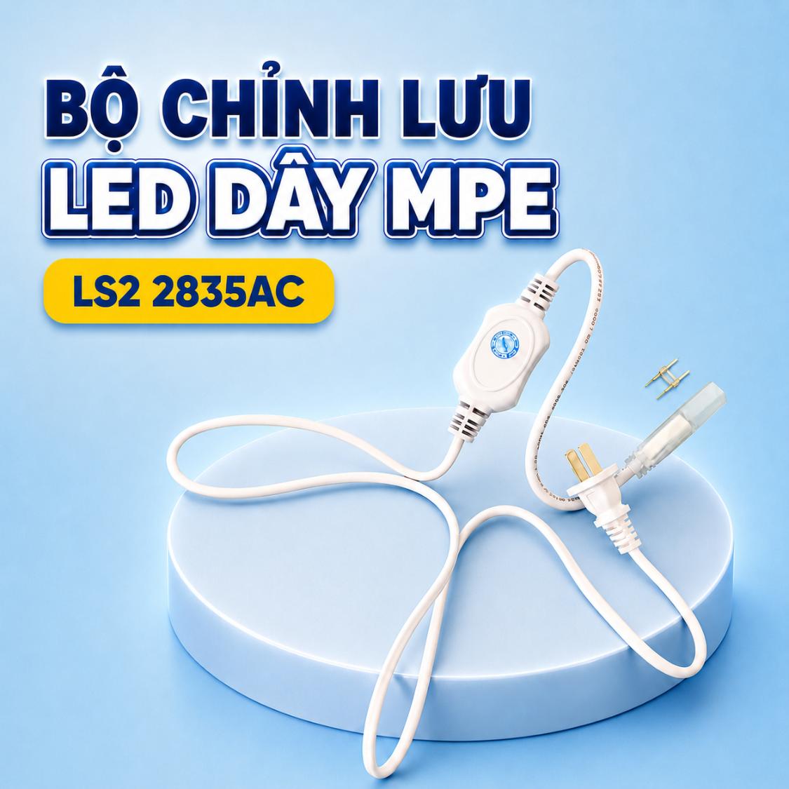 Bộ chỉnh lưu LED dây MPE LS2 2835AC