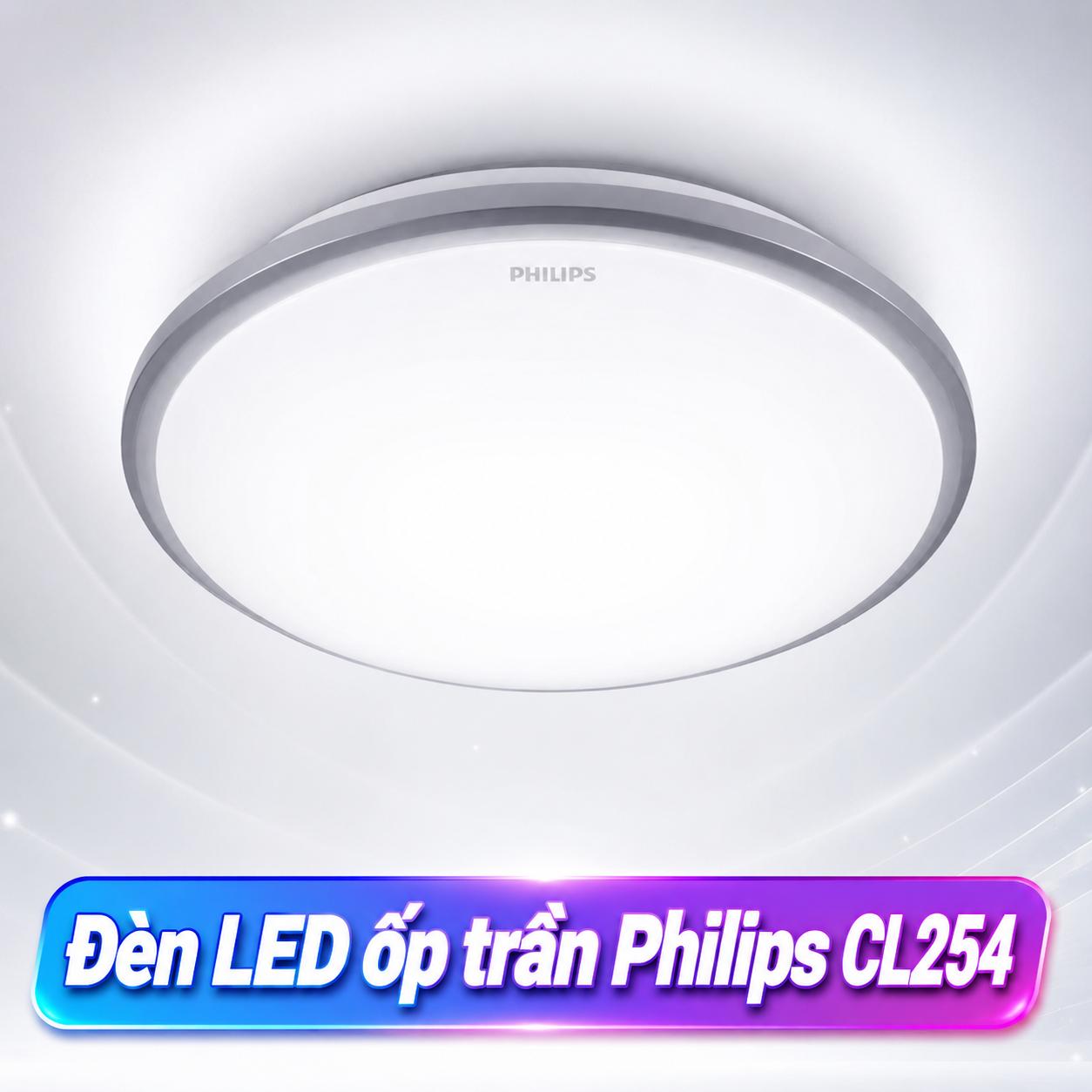Bộ đèn LED ốp trần Philips CL254 12W / 17W / 20W