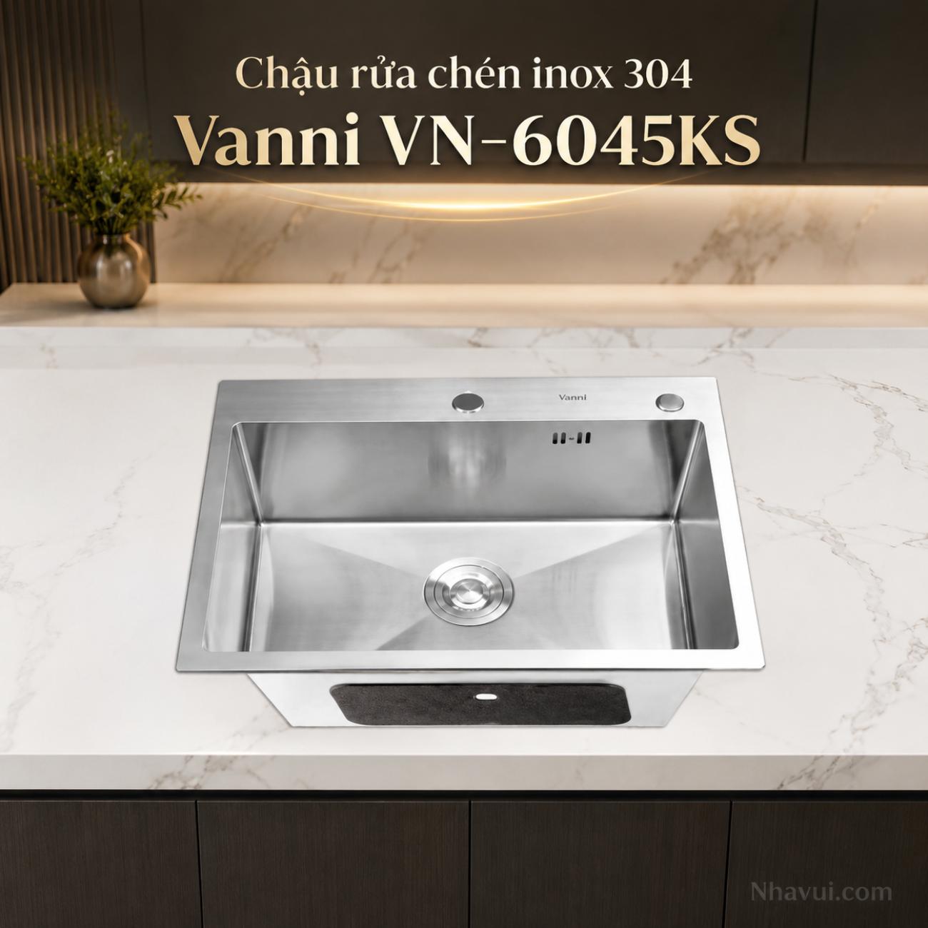 Chậu rửa chén inox 304 Vanni VN-6045KS 1 hộc 600x450x230mm