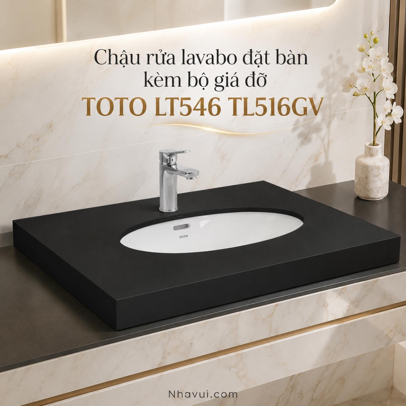 Chậu rửa lavabo đặt bàn kèm bộ giá đỡ TOTO LT546 TL516GV