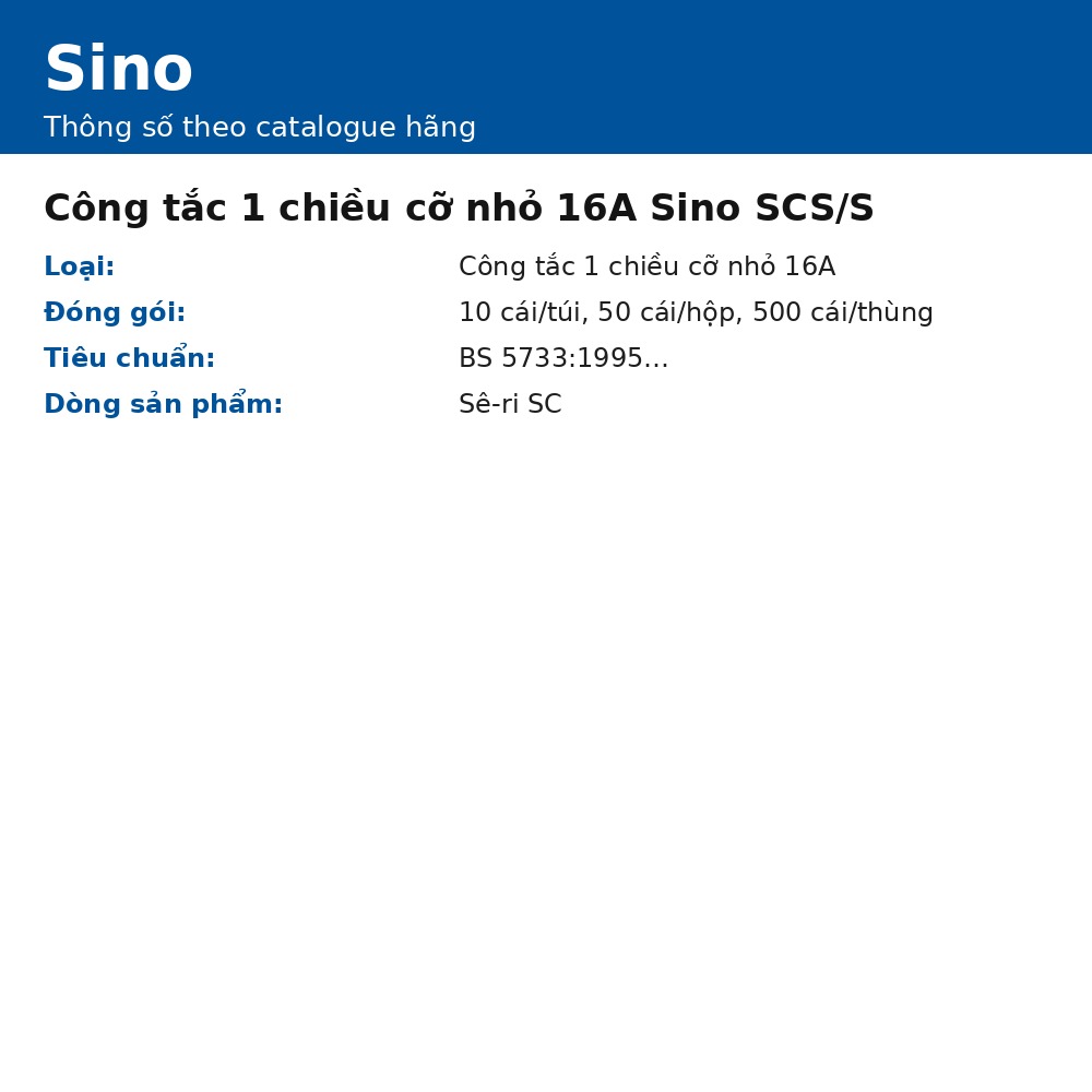 Công tắc 1 chiều cỡ nhỏ 16A Sino SCS/S