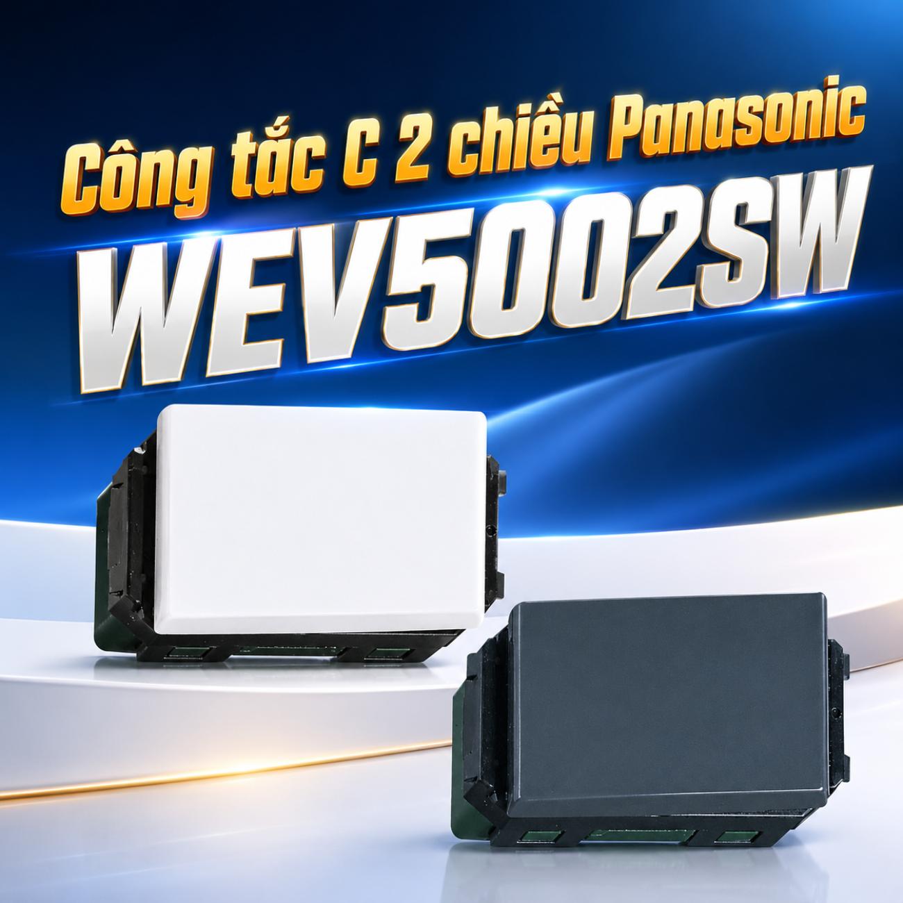 Công tắc C 2 chiều Panasonic Wide Series WEV5002SW, WEV5002-7SW, WEV5002H, WEV5002-7H