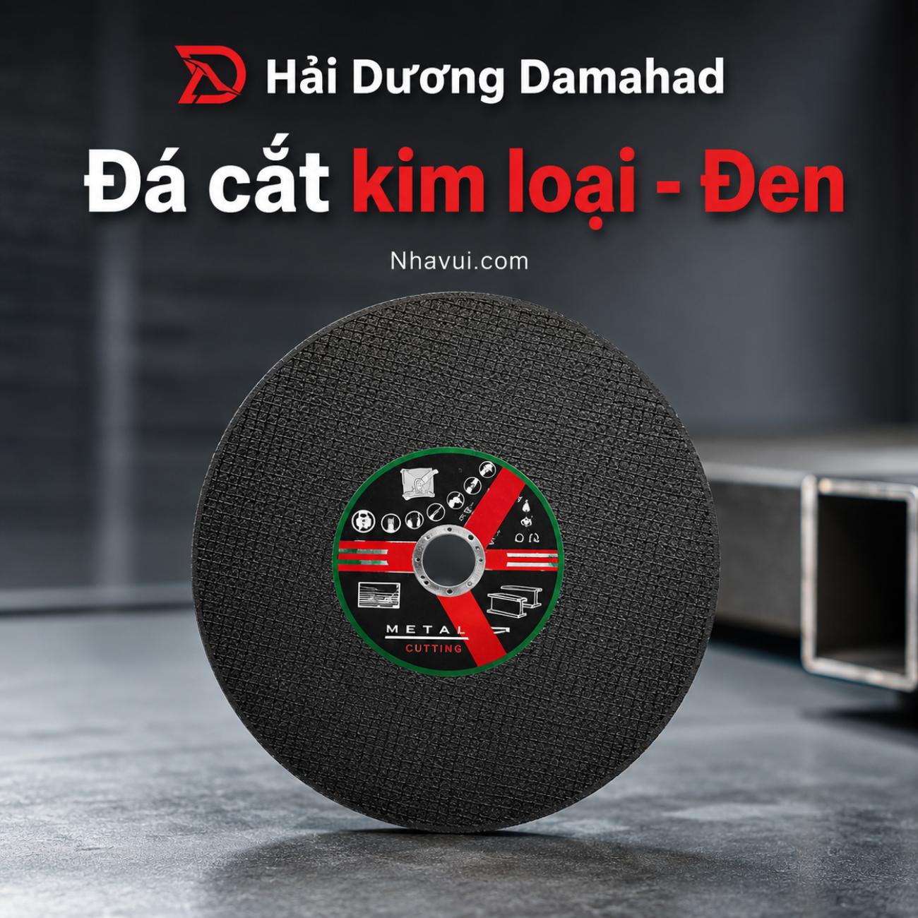 Đá cắt sắt đen Hải Dương Damahad 100mm, 125mm, 150mm, 180mm, 230mm, 305mm, 355mm, 405mm