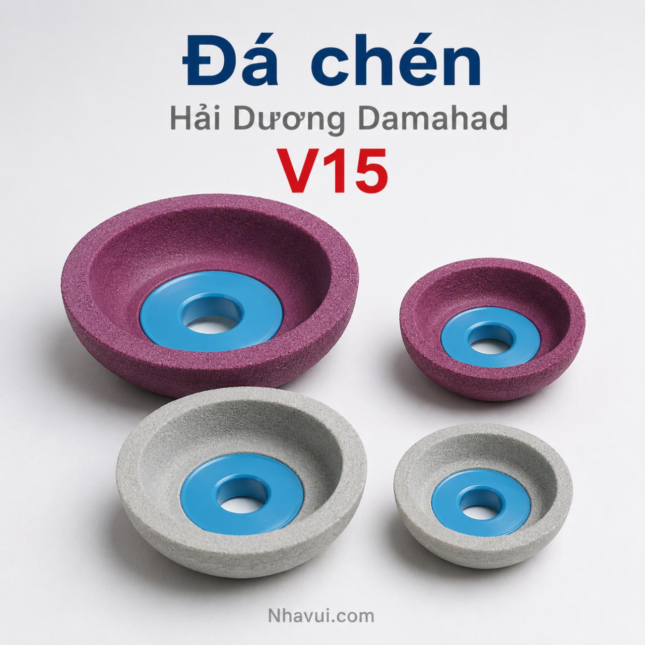 Đá mài chén V15 Hải Dương Damahad 100mm, 125mm