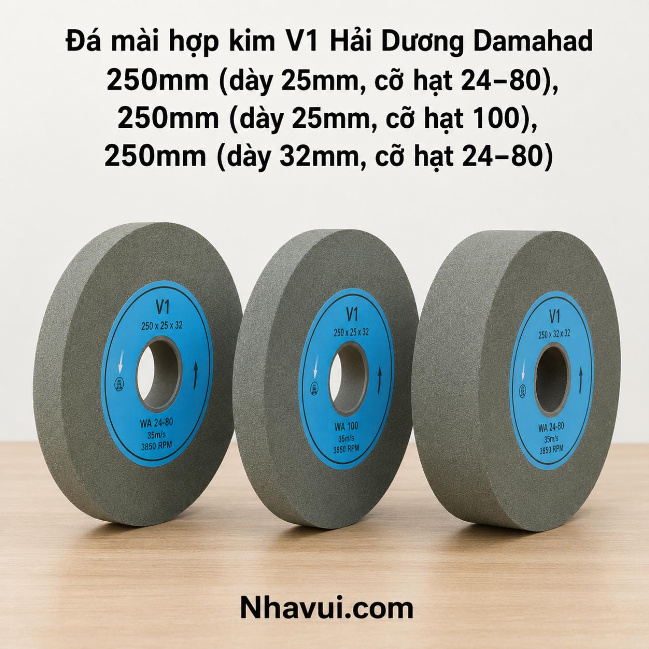 Đá mài hợp kim V1 Hải Dương Damahad 250mm (dày 25mm, cỡ hạt 24–80), 250mm (dày 25mm, cỡ hạt 100), 250mm (dày 32mm, cỡ hạt 24–80)