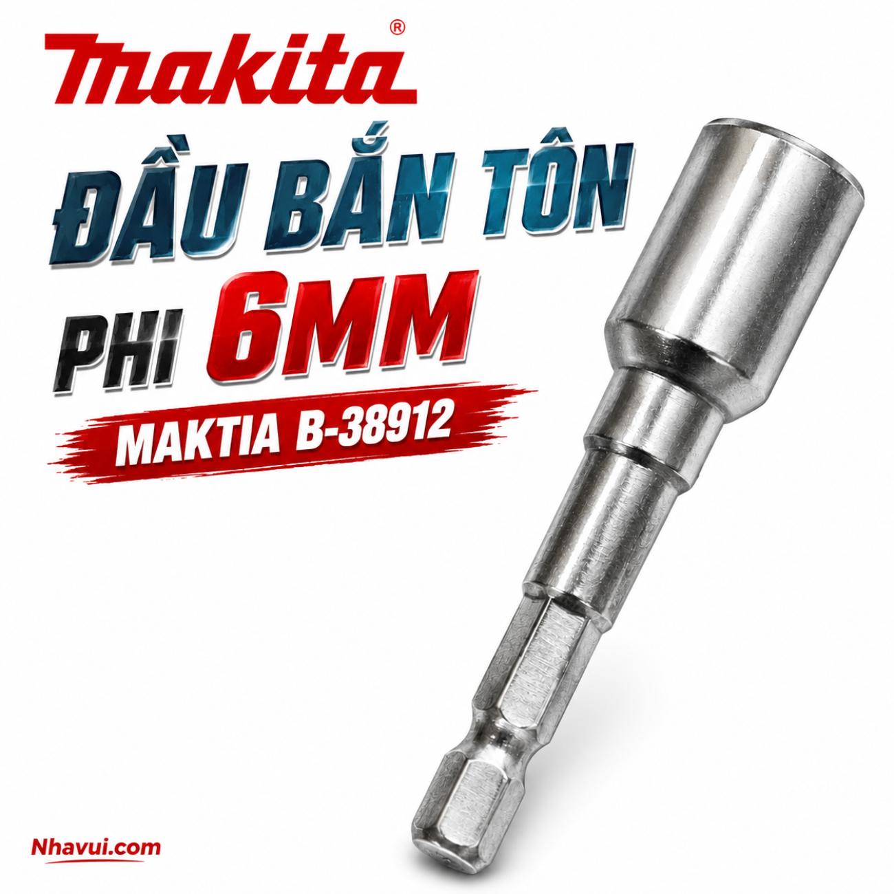 Đầu bắn tôn 6mm Makita B-38912