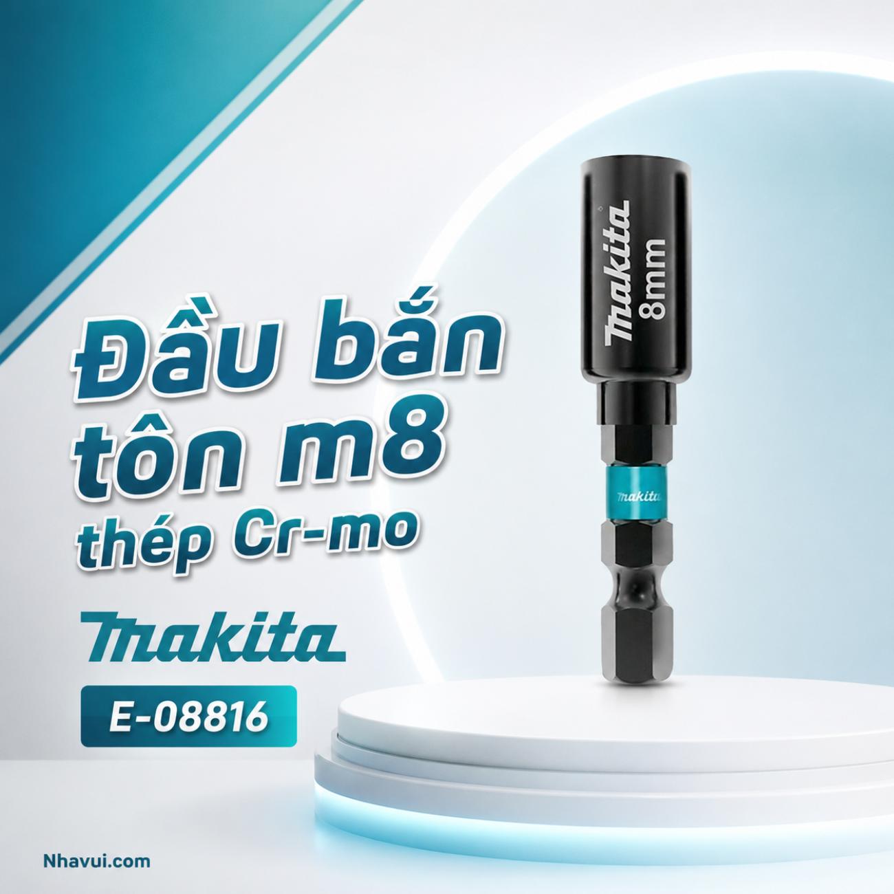 Đầu bắn tôn 8mm thép Cr-Mo Makita E-08816