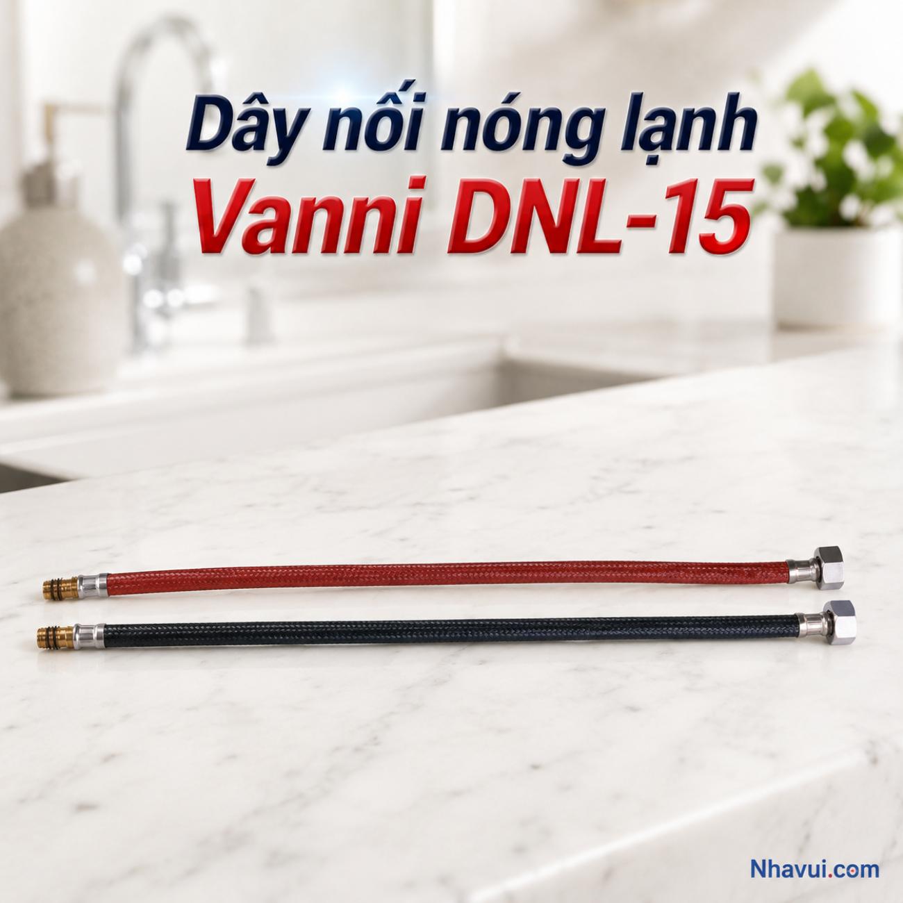 Dây nối nóng lạnh Vanni DNL-15 50cm 60cm