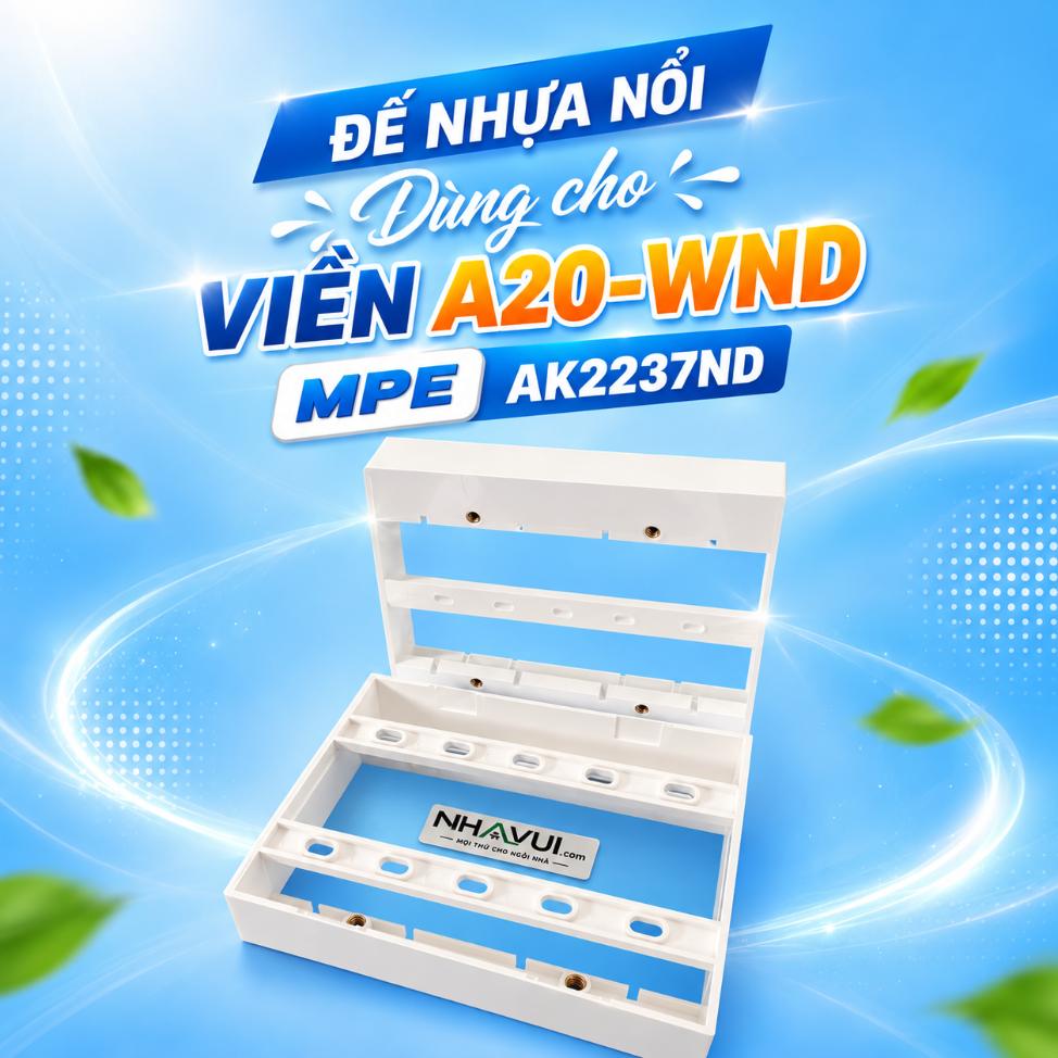 Đế nhựa nổi dùng cho viền A20-WND MPE AK2237ND
