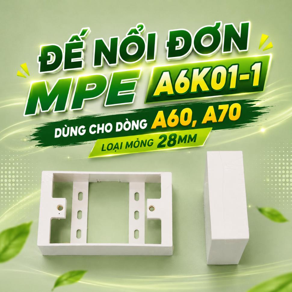 Đế nổi đơn MPE A6K01-1 dùng cho dòng A60, A70 loại mỏng 28mm