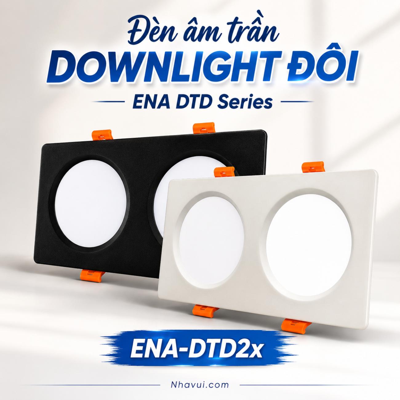 Đèn âm trần Downlight đôi ENA DTD Series