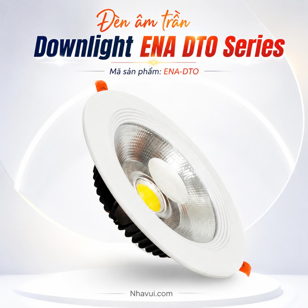 Đèn âm trần Downlight ENA DTO Series