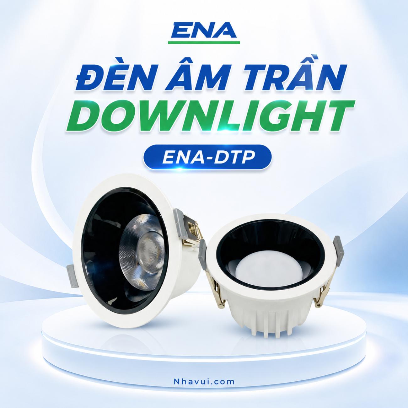 Đèn âm trần Downlight ENA DTP Series