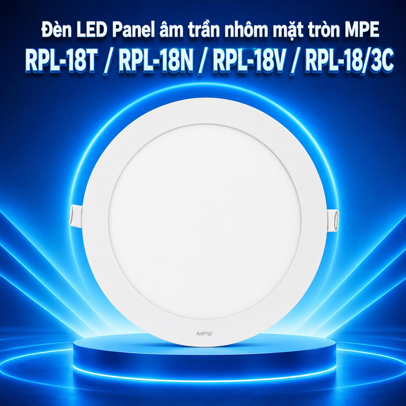 Đèn LED Panel âm trần nhôm mặt tròn MPE RPL-18T/RPL-18N/RPL-18V/RPL-18/3C 18W