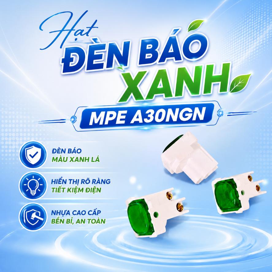 Đèn báo xanh MPE A30NGN dùng cho Seri A20 Plus