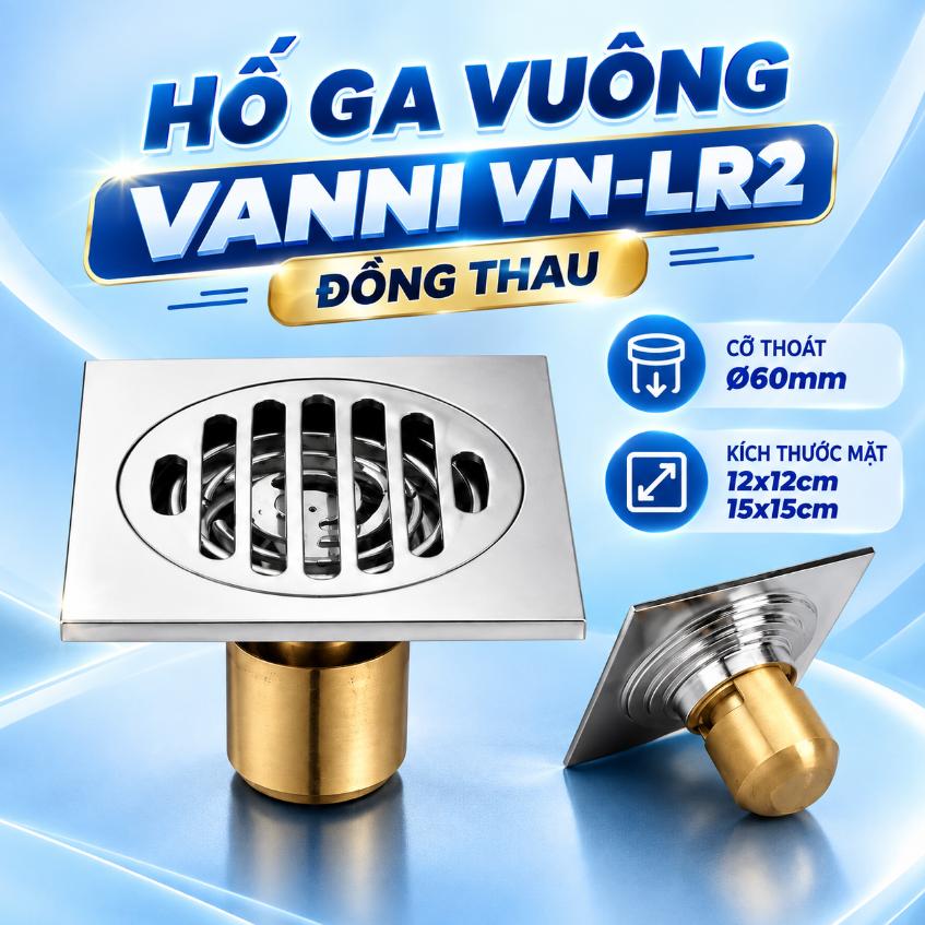 Hố Ga Vuông Vanni VN-LR2 Đồng Thau Ø60mm 12x12cm, 15x15cm