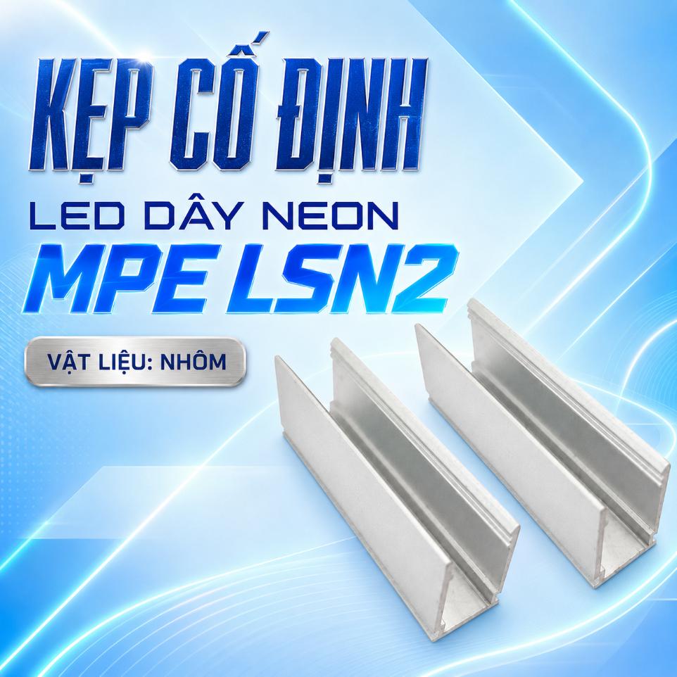 Kẹp cố định LED dây Neon MPE LSN2