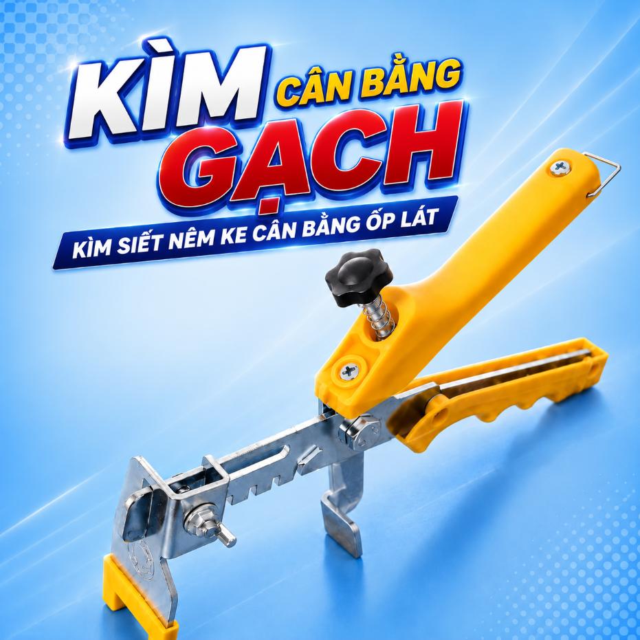Kìm siết nêm ke cân bằng ốp lát