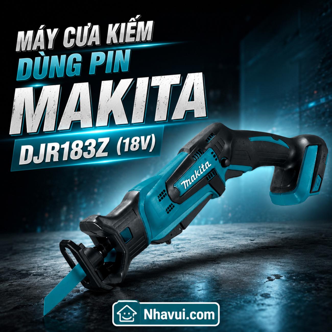 Máy cưa kiếm dùng pin 18V Makita DJR183Z (Chưa Pin & Sạc)