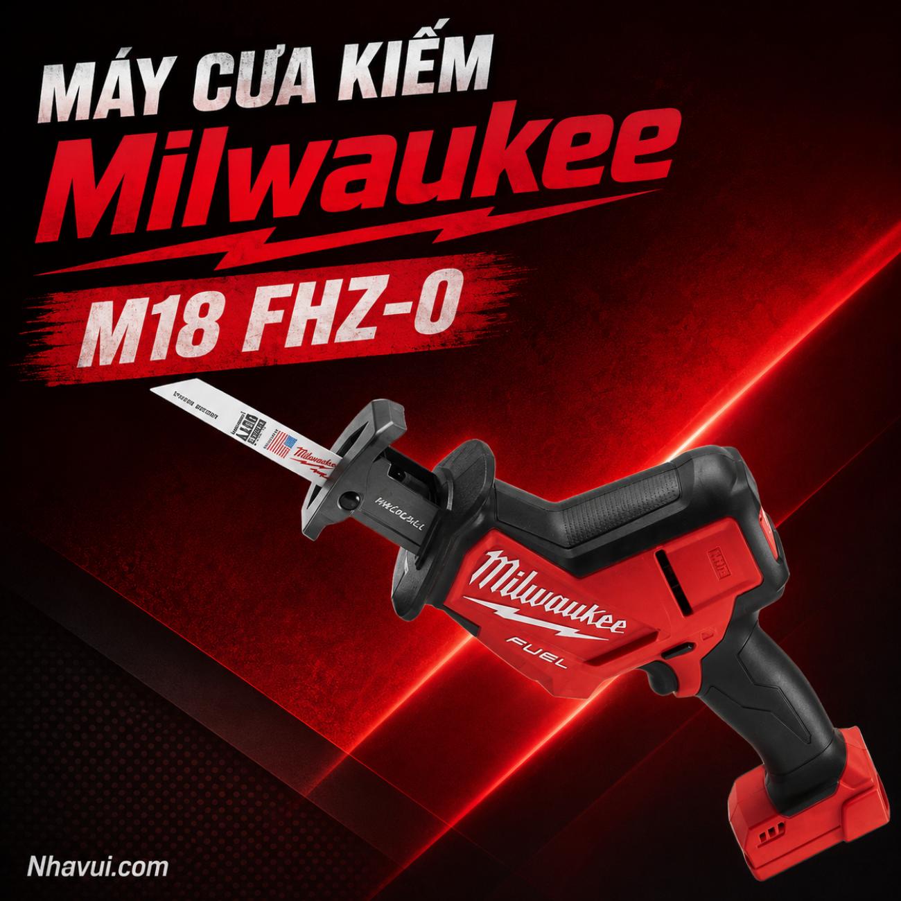 Máy cưa kiếm dùng pin 18V Milwaukee M18 FHZ-0 (Chưa Pin & Sạc)