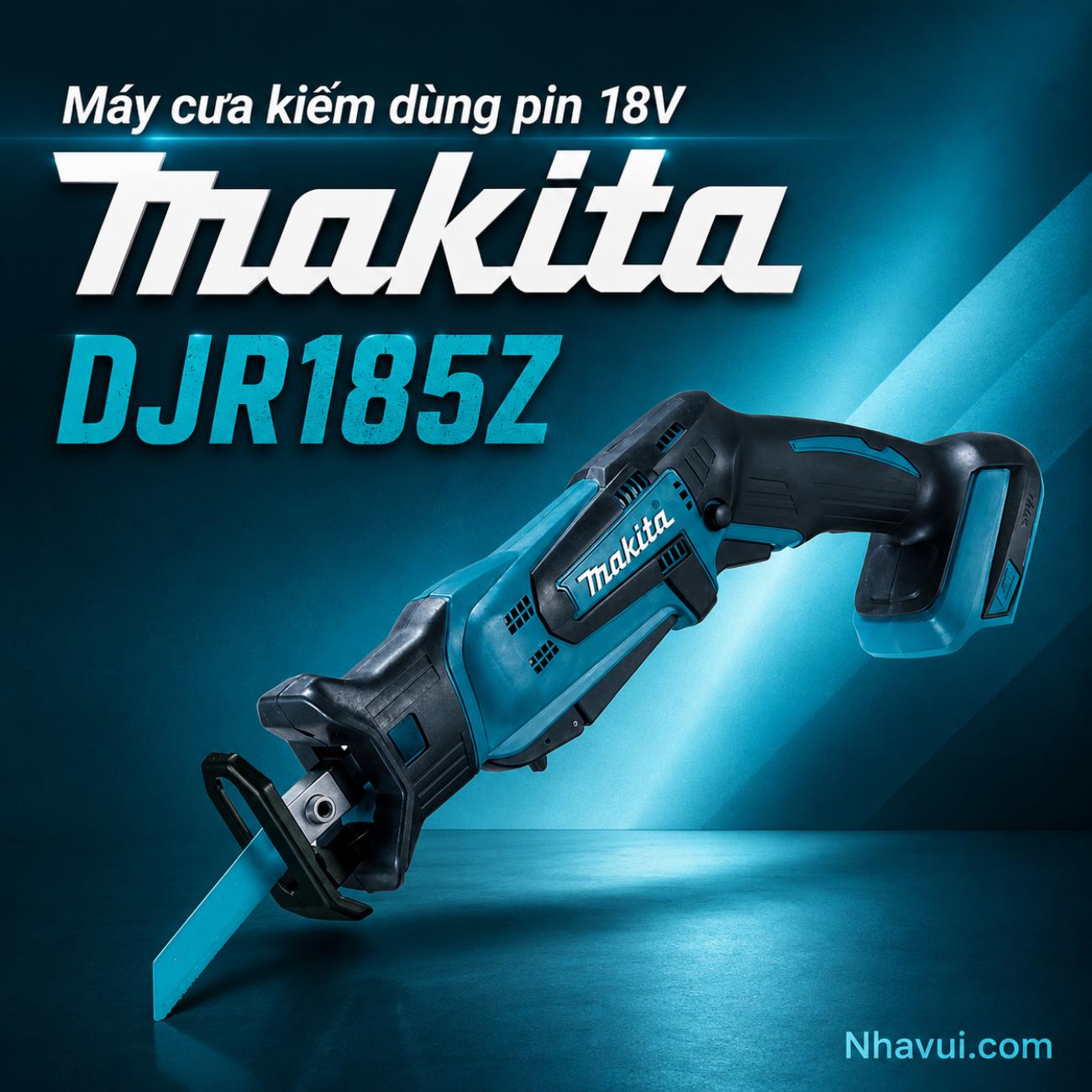 Máy cưa kiếm dùng pin Makita DJR185Z 18V (Chưa Pin & Sạc)