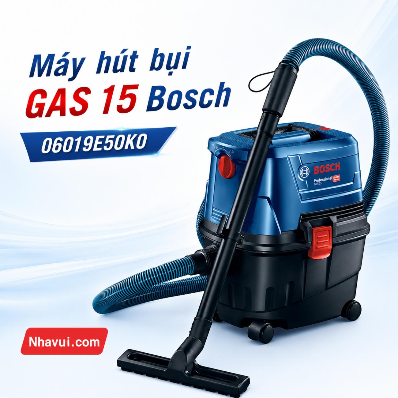 Máy hút bụi khô ướt Bosch GAS 15 1100W dung tích 15 lít 06019E50K0