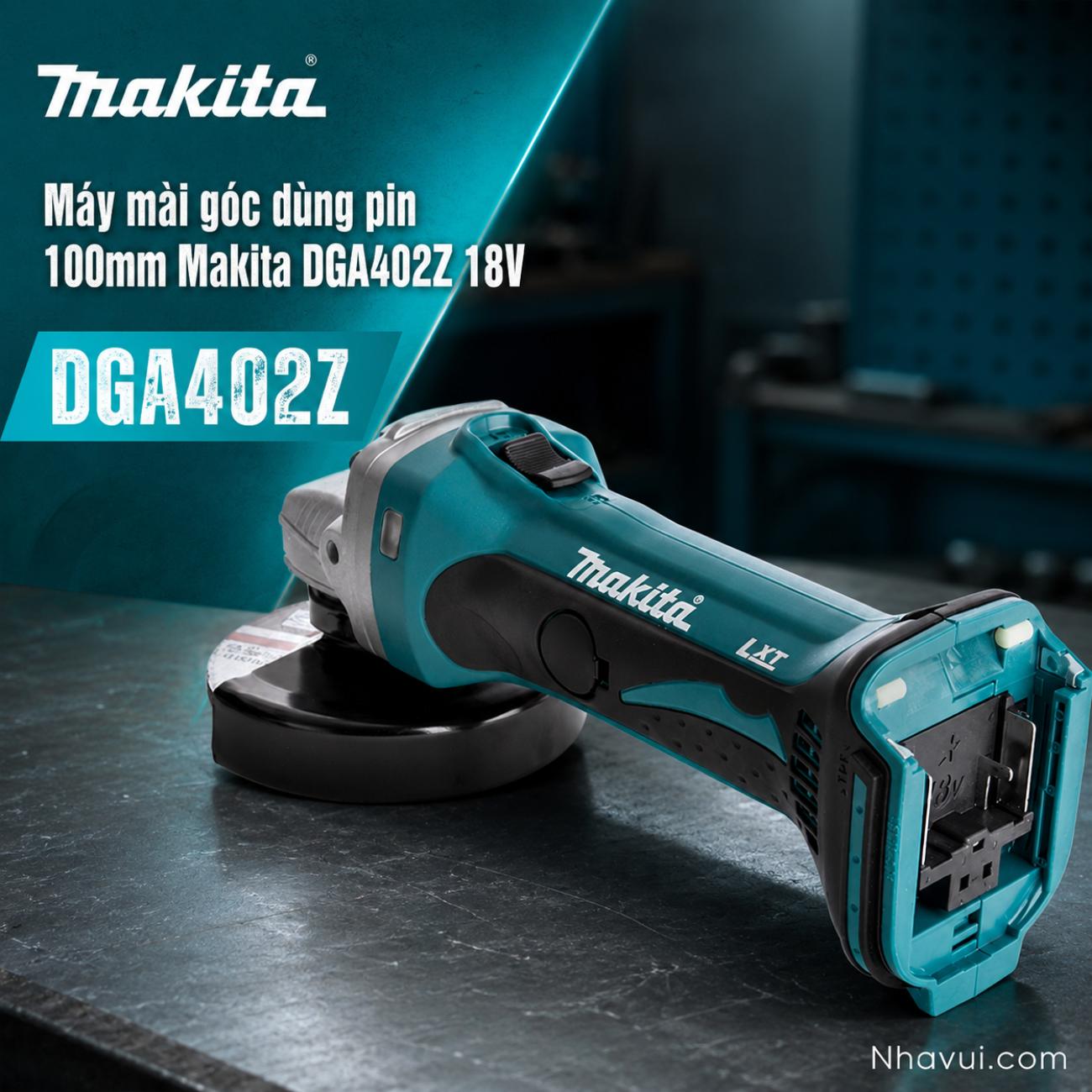 Máy mài góc dùng pin 100mm Makita DGA402Z 18V (Chưa Pin, Sạc)