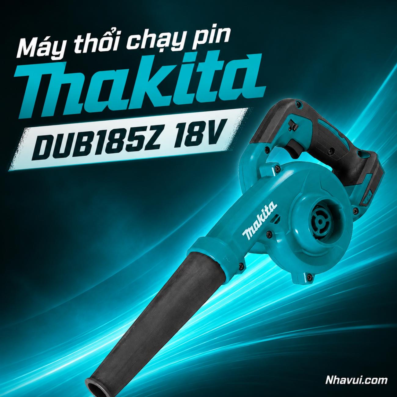 Máy thổi chạy pin Makita DUB185Z 18V (Chưa Pin & Sạc)