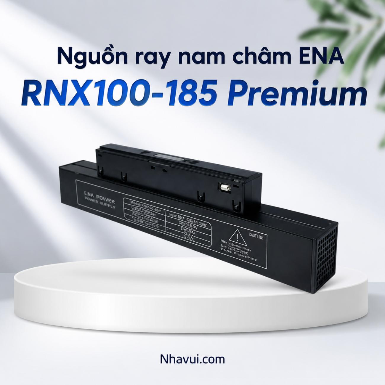 Nguồn ray nam châm ENA RNX100-185 Premium