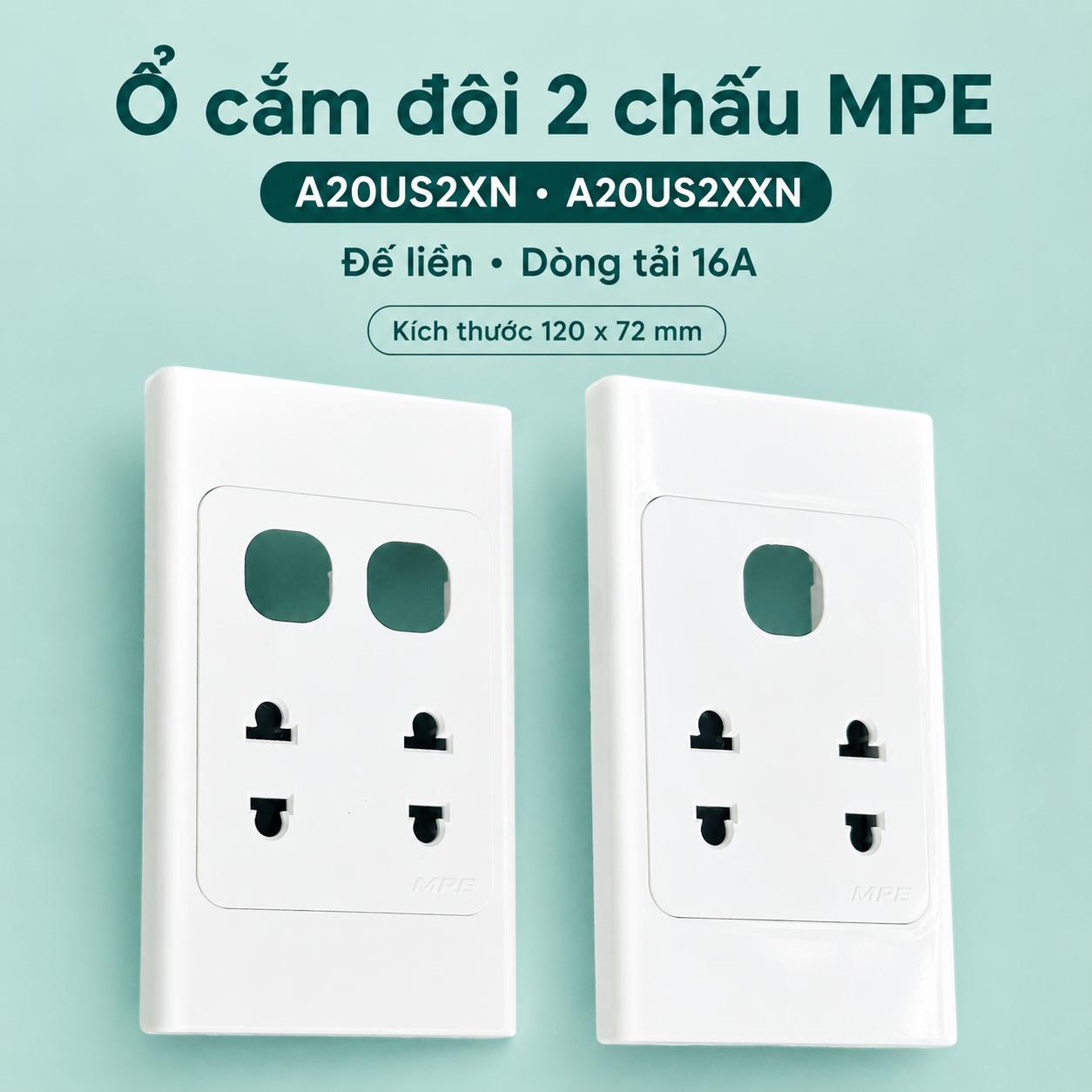 Ổ cắm đôi 2 chấu MPE A20US2XN A20US2XXN đế liền 16A 120x72mm