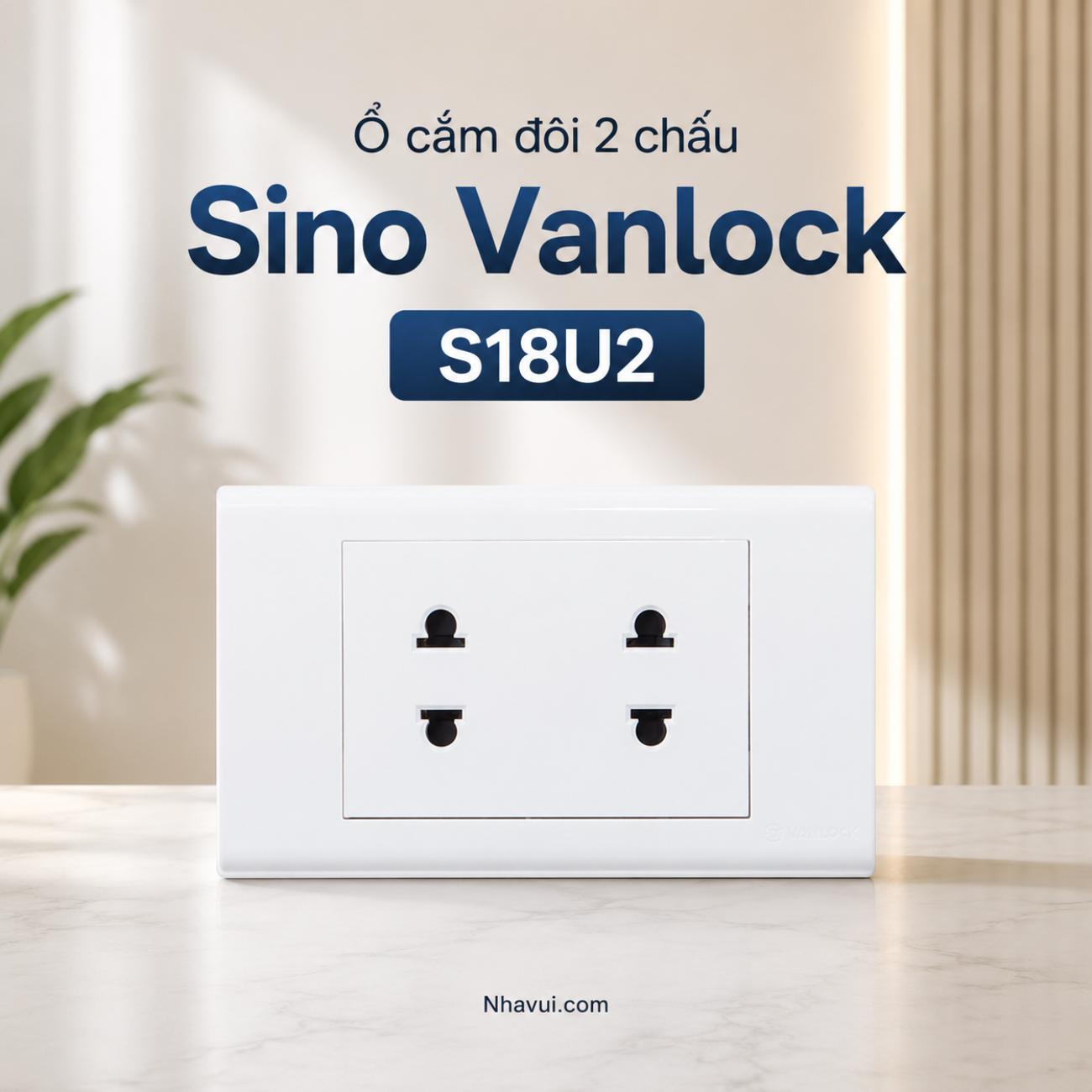 Ổ cắm đôi 2 chấu Sino Vanlock S18U2 16A-250VAC