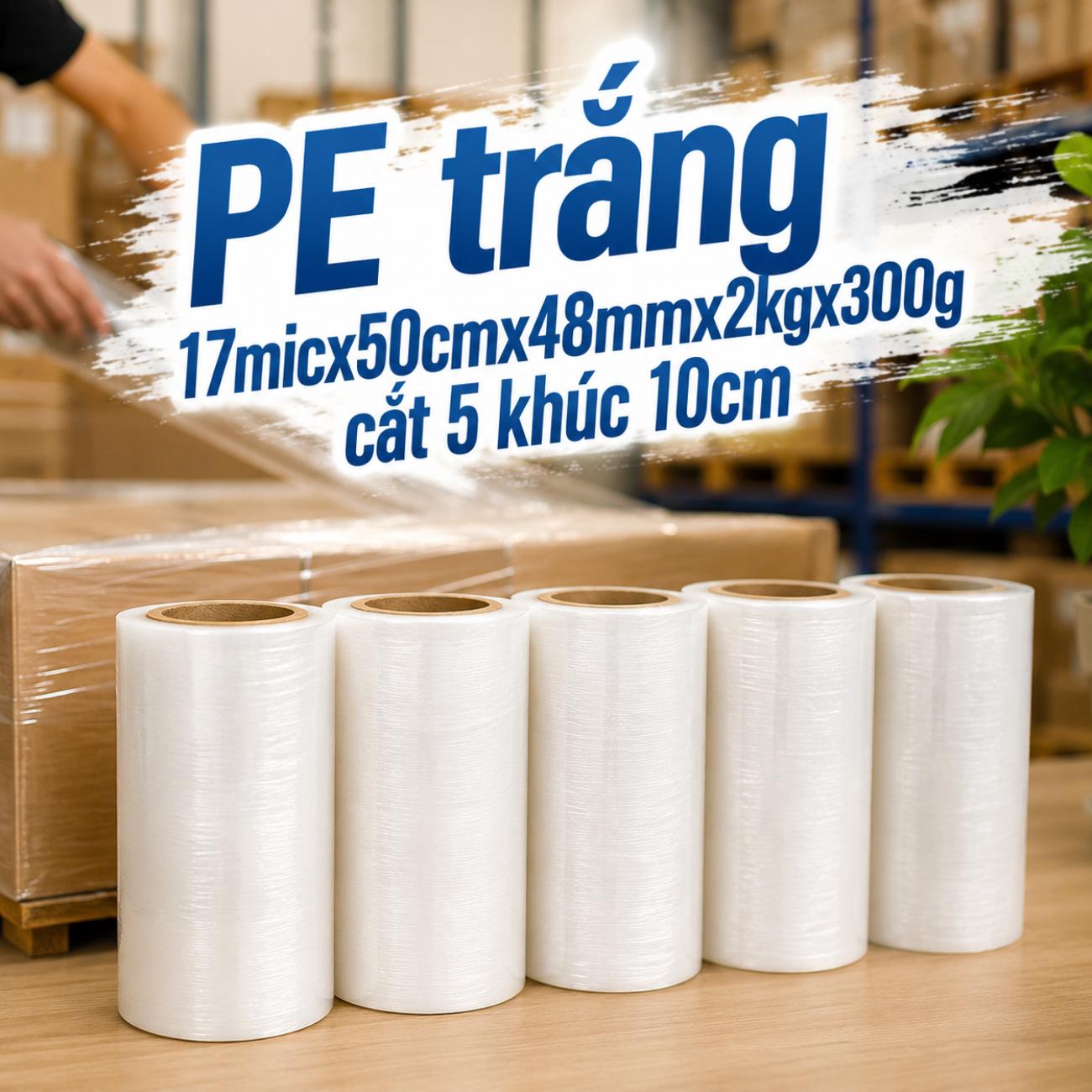 PE trắng OEM-13 17 mic 50cm 48mm 2kg300g cắt 5 khúc 10cm