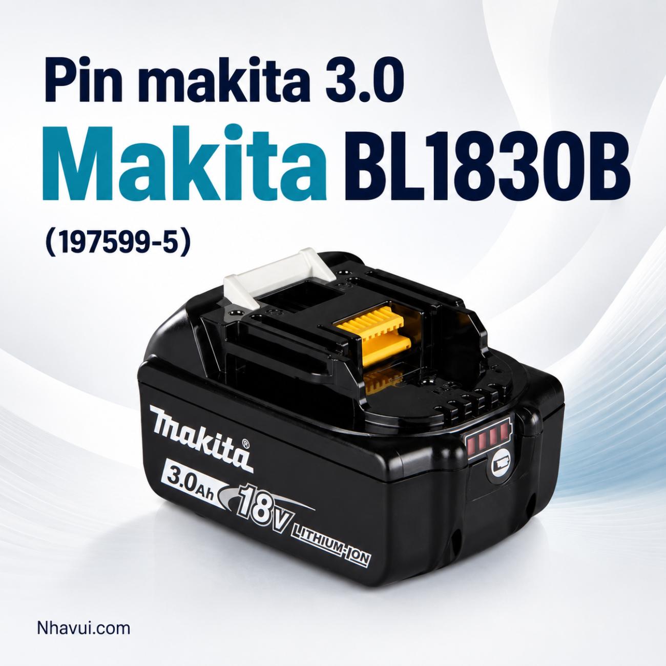 Pin Makita BL1830B 18V 3.0Ah 197599-5