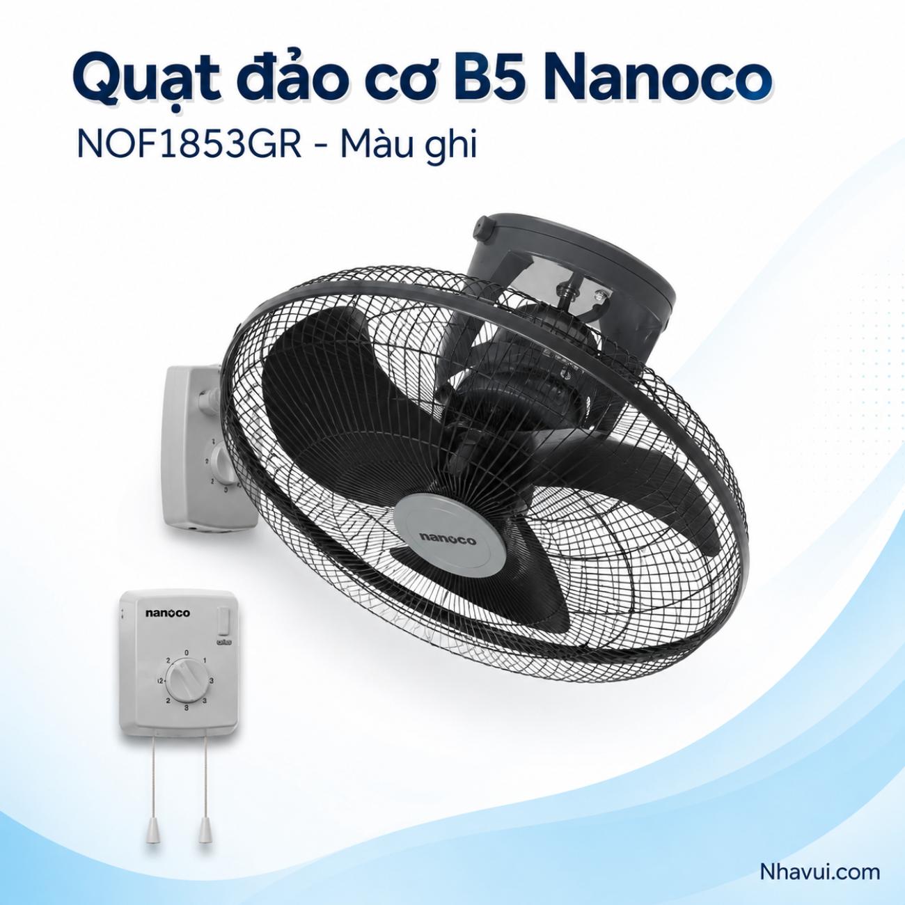 Quạt đảo cơ B5 Nanoco NOF1853GR màu ghi