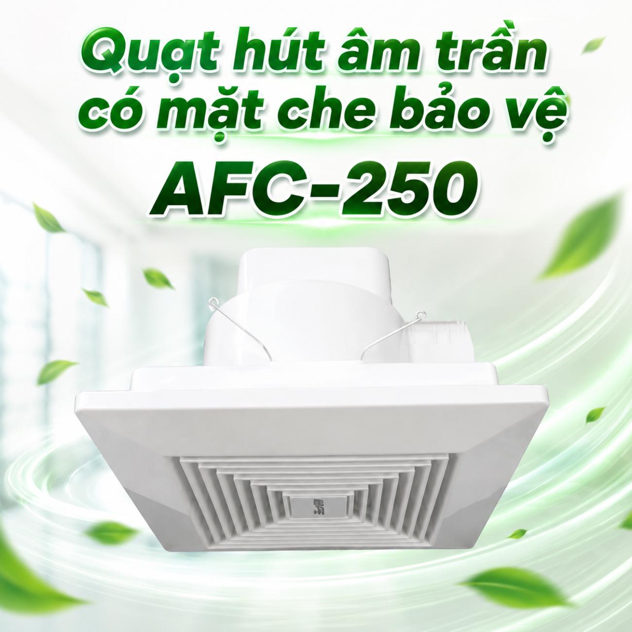Quạt hút âm trần có mặt che bảo vệ MPE AFC-250