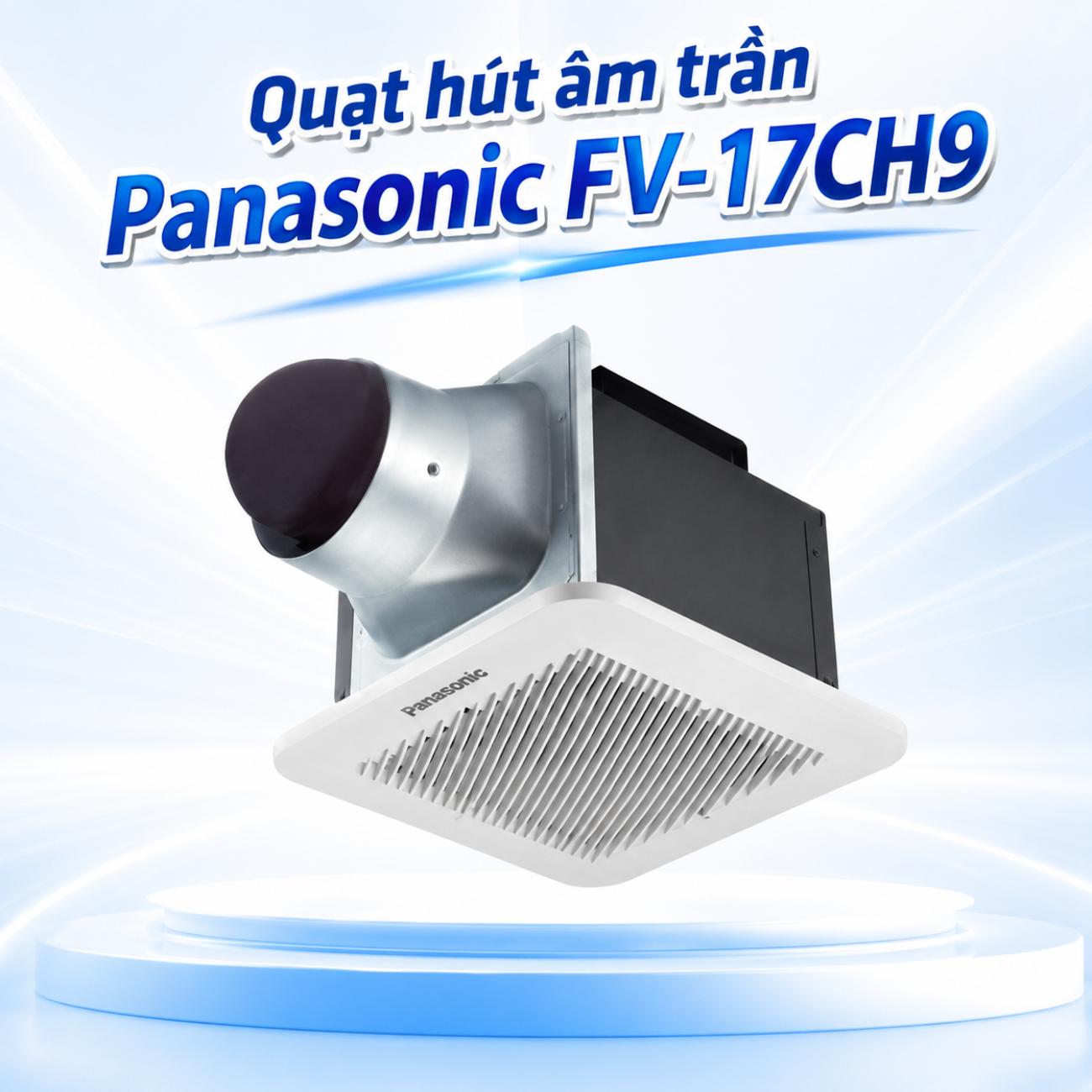 Quạt hút âm trần Panasonic FV-17CH9 9.5W lưu lượng gió 100 CMH