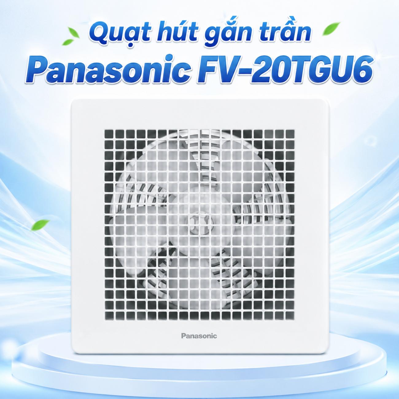 Quạt hút gắn trần Panasonic FV-20TGU6 18W lưu lượng gió 520 CMH