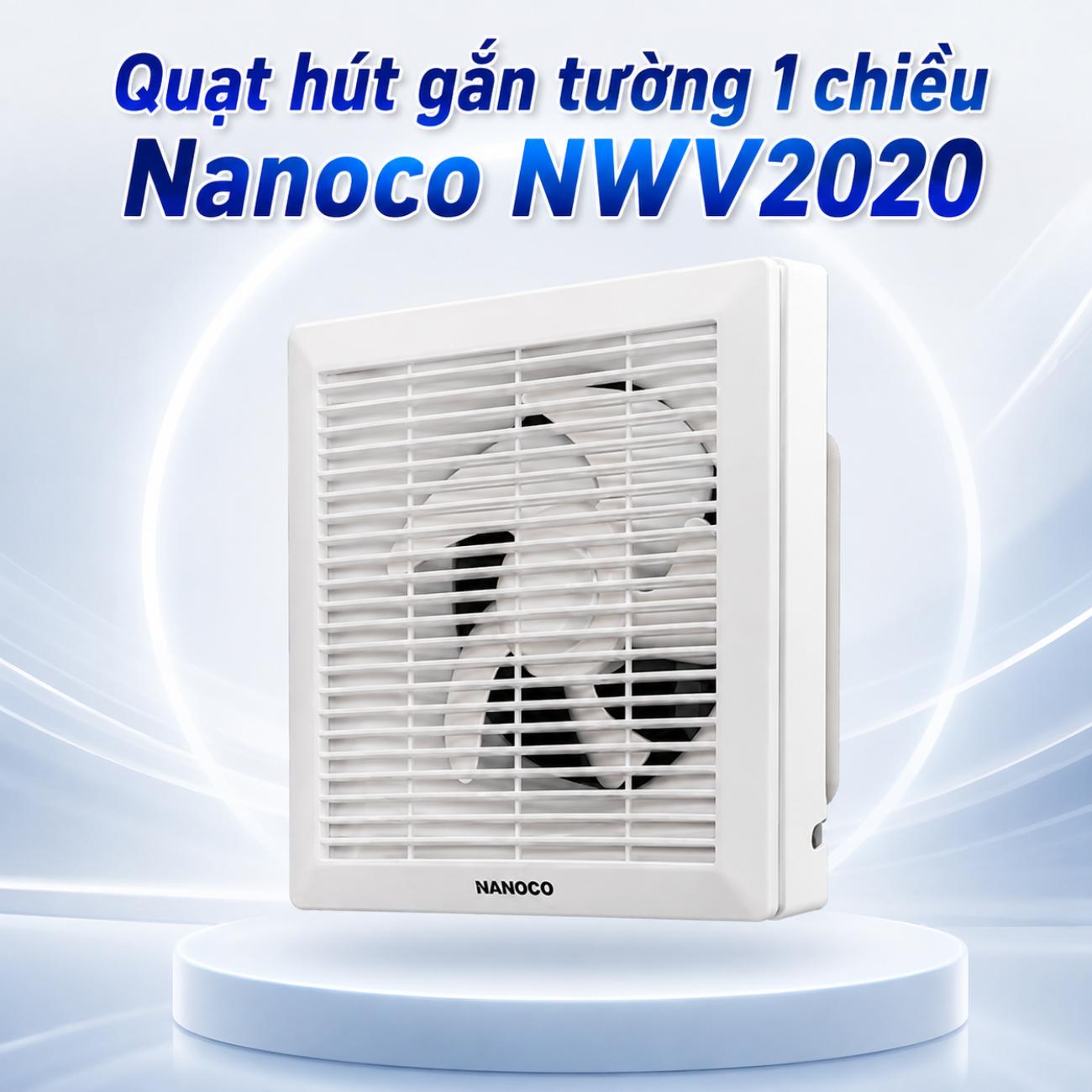 Quạt hút gắn tường 1 chiều Nanoco NWV2020 21W