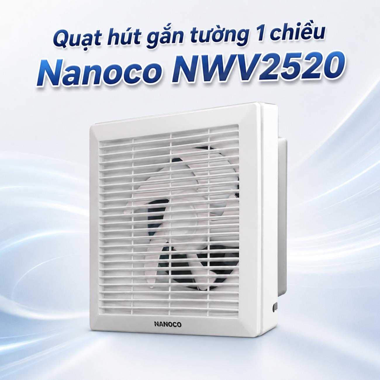 Quạt hút gắn tường 1 chiều Nanoco NWV2520 31W