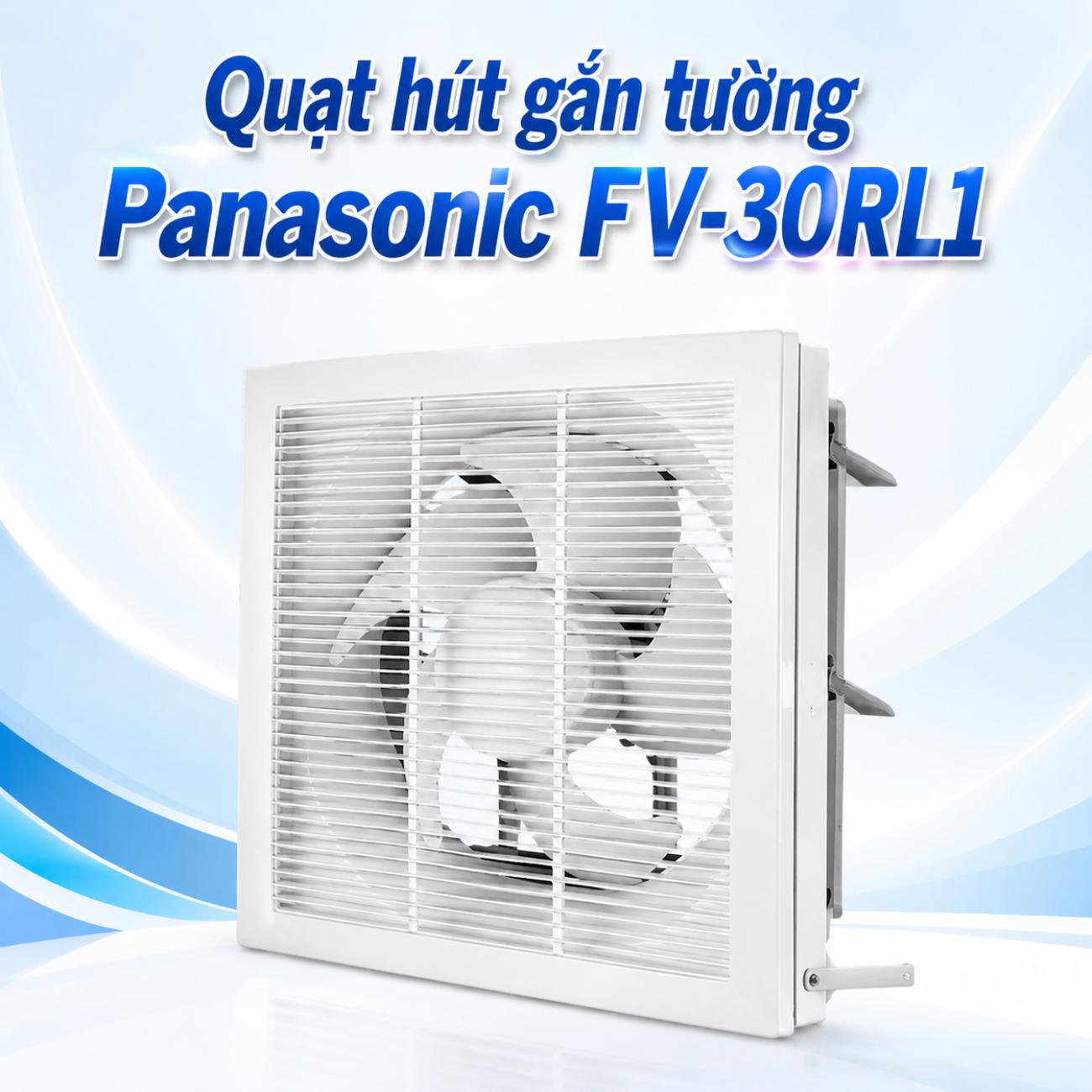 Quạt hút gắn tường Panasonic FV-30RL1 2 chiều có màn che công suất 27.5/18W