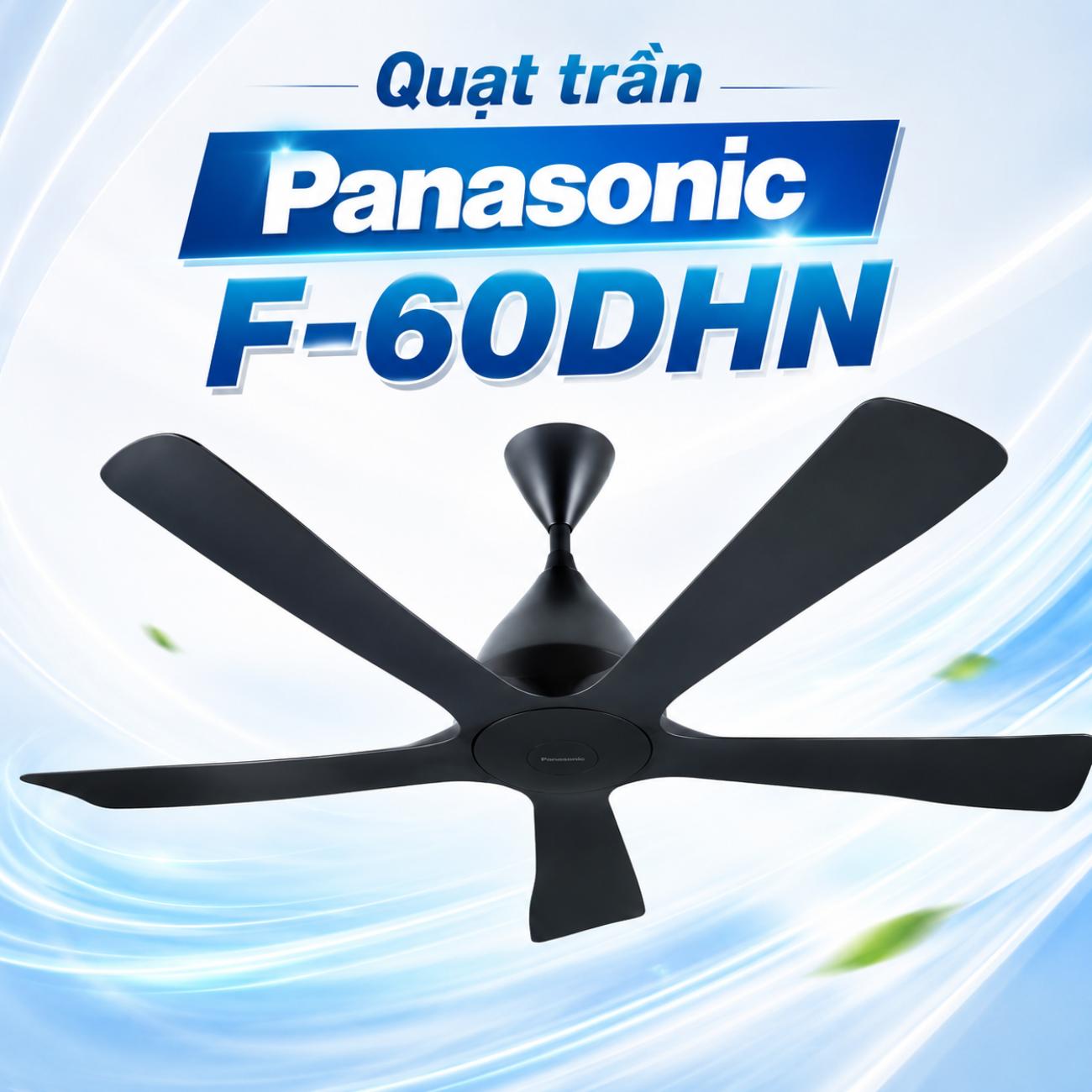 Quạt trần Panasonic F-60DHN 5 cánh 54W điều khiển từ xa bằng ứng dụng