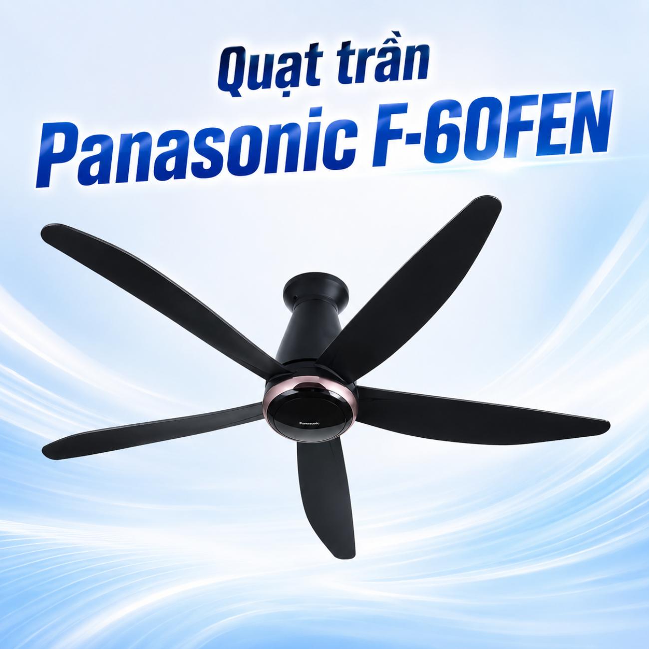 Quạt trần Panasonic F-60FEN 5 cánh 40W nanoe™ X ECONAVI điều khiển LCD