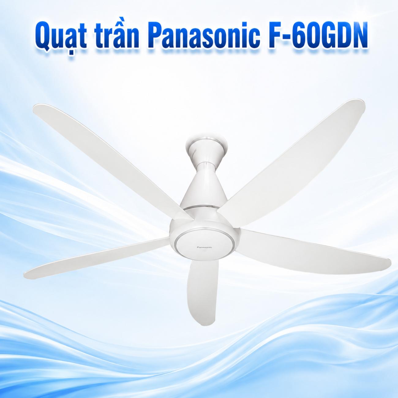 Quạt trần Panasonic F-60GDN 5 cánh 40W điều khiển LCD nhiều phiên bản ty