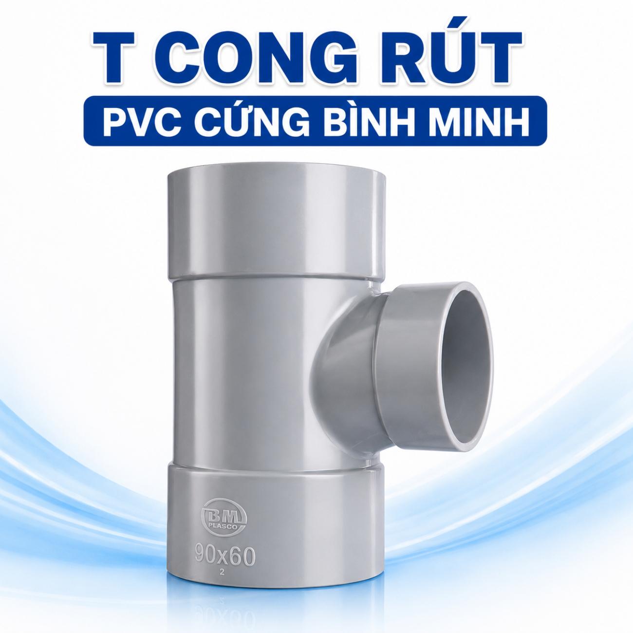 T cong rút PVC cứng Bình Minh