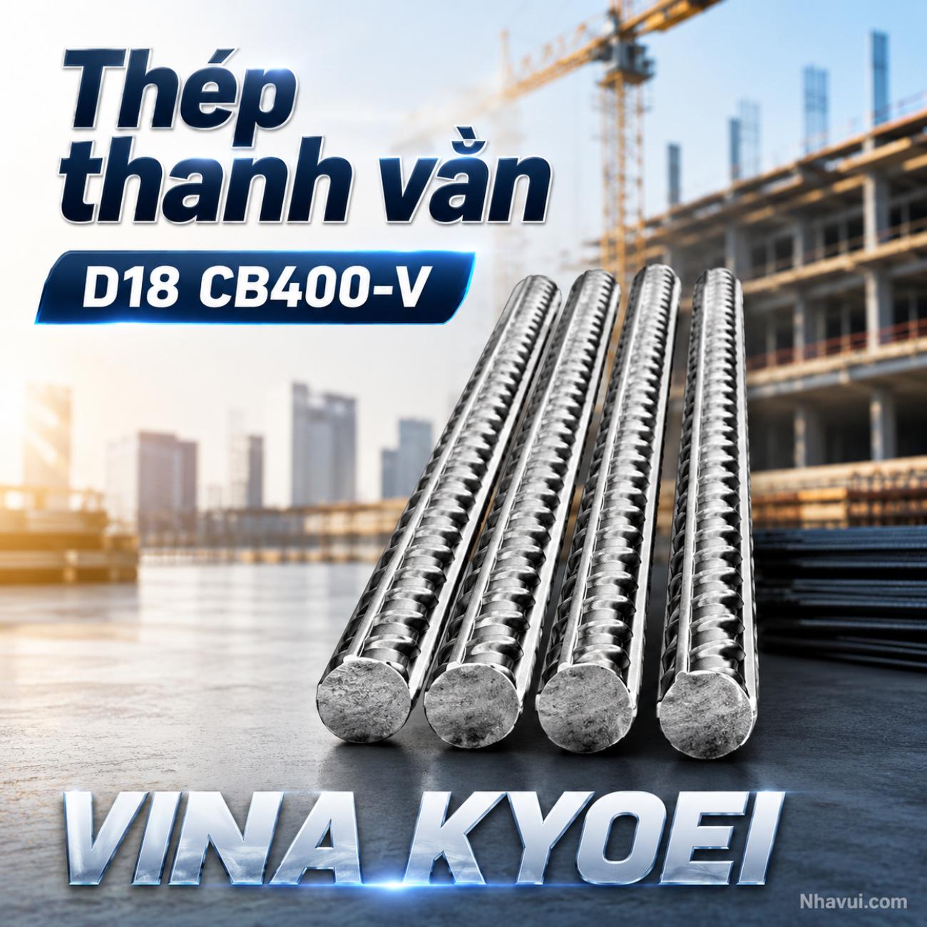 Thép thanh vằn D18 Vina Kyoei CB400-V