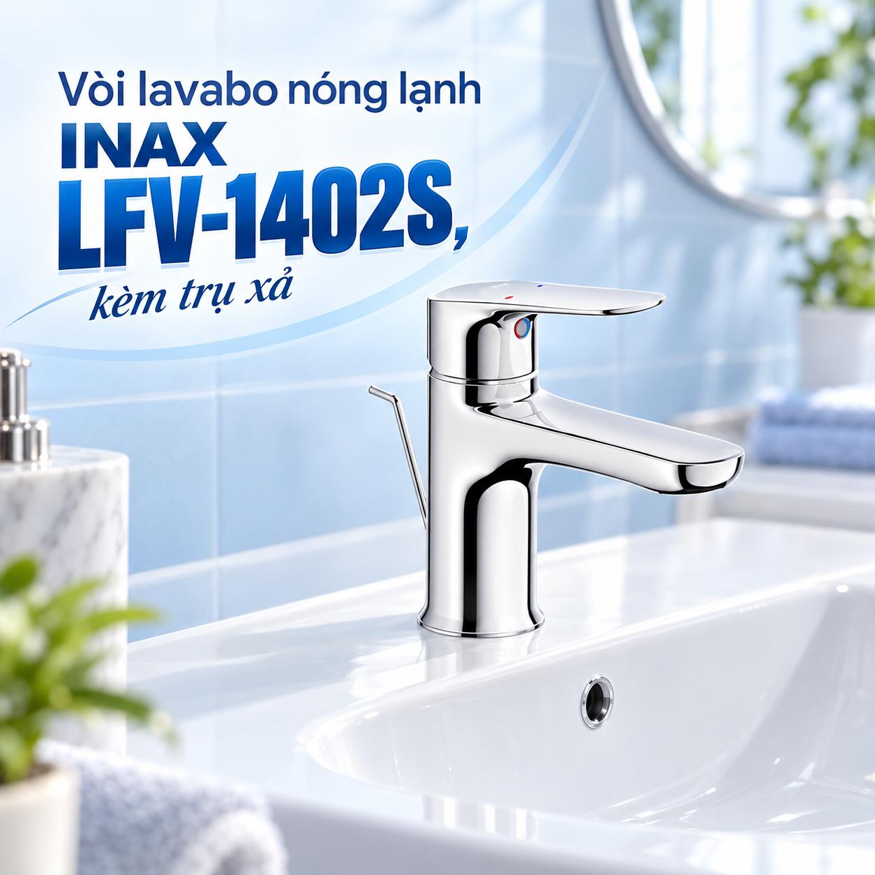 Vòi chậu lavabo nóng lạnh INAX LFV-1402S